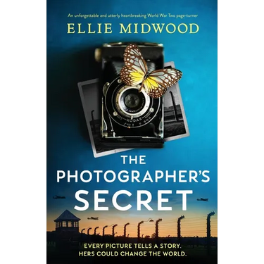 The Photographer's Secret: An unforgettable and utterly heartbreaking World War Two page-turner