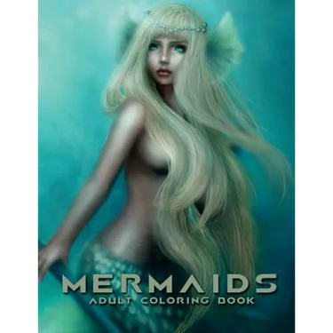Mermaids: Adult Coloring Book: Large, Stress Relieving, Relaxing Mermaids Coloring Book for Adults, Grown Ups, Men & Women. 30+