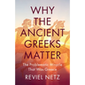 Why the Ancient Greeks Matter