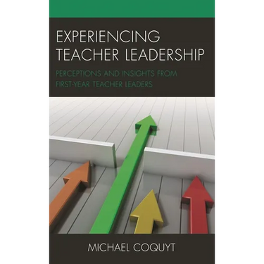 Experiencing Teacher Leadership: Perceptions and Insights from First-Year Teacher Leaders