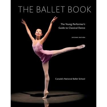 The Ballet Book: The Young Performer's Guide to Classical Dance