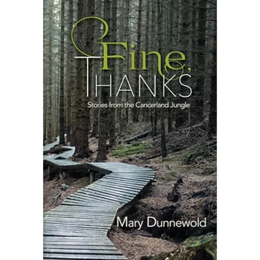 Fine, Thanks: Stories from the Cancerland Jungle