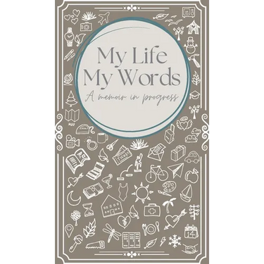 My Life, My Words: A Memoir in Progress