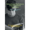 Educational Reform in Post Pandemic Situation