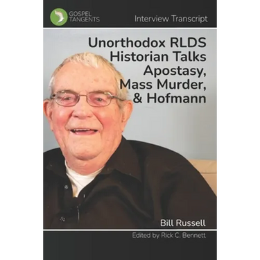 Unorthodox RLDS Historian Talks Apostasy, Mass Murder, & Hofmann: Interview with Bill Russell