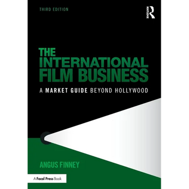 The International Film Business: A Market Guide Beyond Hollywood