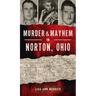 Murder & Mayhem in Norton, Ohio
