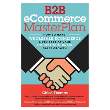B2B eCommerce MasterPlan: How to Make Wholesale eCommerce A Key Part of Your Business to Business Sales Growth