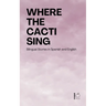 Where the Cacti Sing: Bilingual Stories in Spanish and English