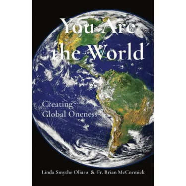 You Are the World: Creating Global Oneness