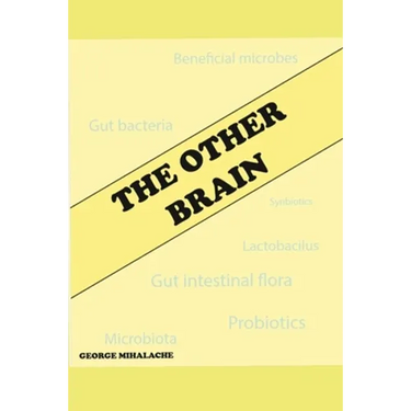 The other brain: Our gut beneficial microbes