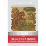 Learn Latin with Beginner Stories - Phaedri Fabularum Aesopiarum: Interlinear Latin to English