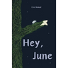 Hey, June