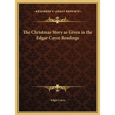 The Christmas Story as Given in the Edgar Cayce Readings