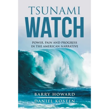 Tsunami Watch: Power, Pain and Progress in the American Narrative