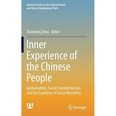 Inner Experience of the Chinese People: Globalization, Social Transformation, and the Evolution of Social Mentality
