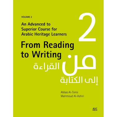 From Reading to Writing, Volume 2: An Advanced to Superior Course for Arabic Heritage Learners