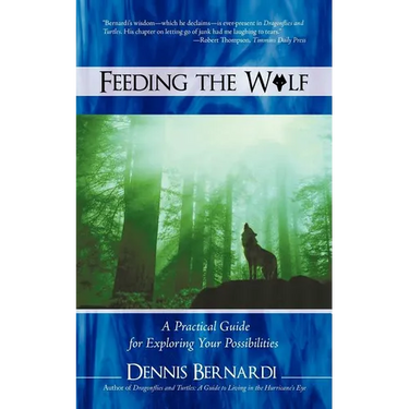 Feeding the Wolf: A Practical Guide for Exploring Your Possibilities