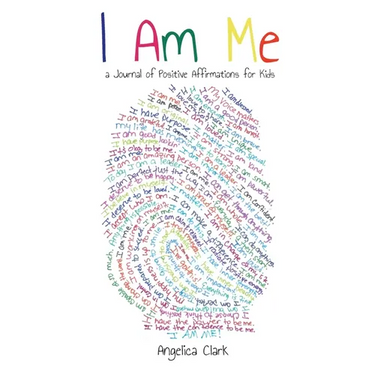 I Am Me: A Journal of Positive Affirmations for Kids