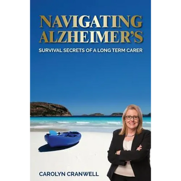 Navigating Alzheimer's: Survival Secrets of a Long Term Carer
