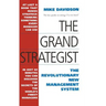 The Grand Strategist: The Revolutionary New Management System