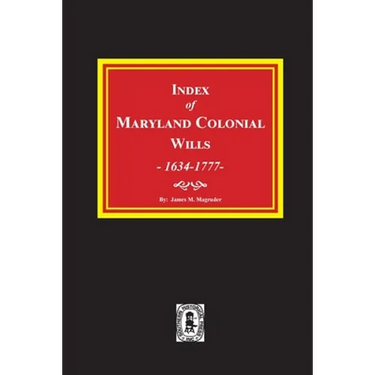 Index of Maryland Colonial Wills, 1634-1777