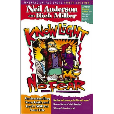 The Know Light, No Fear: Understanding Your Faith and God's Will for Your Life (Youth)