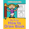 My First How to Draw Book