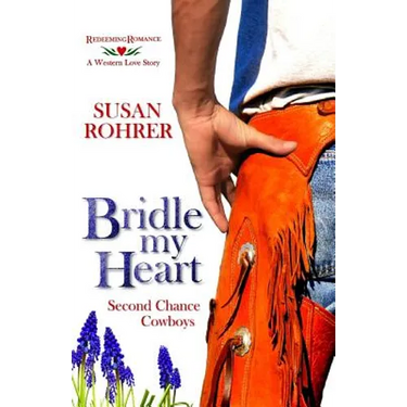 Bridle My Heart - A Western Love Story: Second Chance Cowboys