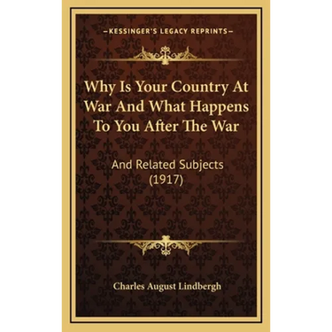 Why Is Your Country At War And What Happens To You After The War: And Related Subjects (1917)