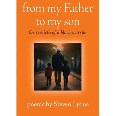 from my Father to my son: the re-birth of a black warrior