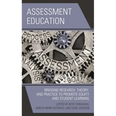 Assessment Education: Bridging Research, Theory, and Practice to Promote Equity and Student Learning