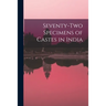 Seventy-two Specimens of Castes in India