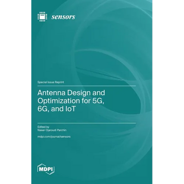 Antenna Design and Optimization for 5G, 6G, and IoT