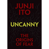 Uncanny: The Origins of Fear