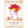 Happy Women Live Better: The Merry Lady - Turn Back The Clock And Rediscover Your Youth Once Again