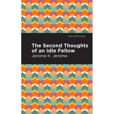 Second Thoughts of an Idle Fellow