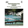 Psychoanalytic Credos: Personal and Professional Journeys of Psychoanalysts