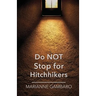 Do NOT Stop for Hitchhikers