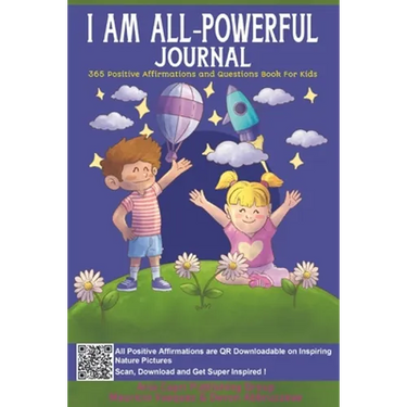 I AM ALL-Powerful Journal 365 Positive Affirmations and Questions Book for Kids: Book of Positive Mindfulness and Questions for Kids who Worry to Nurt