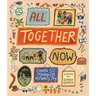 All Together Now: Create 50 Moments of Family Joy