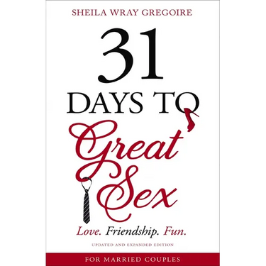 31 Days to Great Sex: Love. Friendship. Fun.