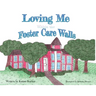 Loving Me Within the Foster Care Walls