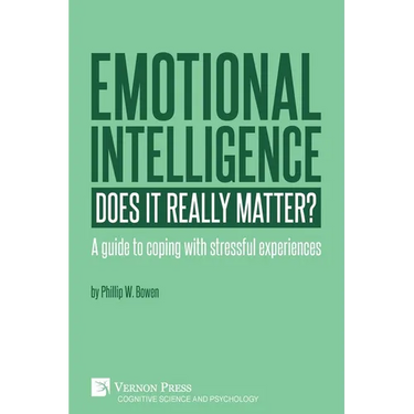 Emotional intelligence: Does it really matter?: A guide to coping with stressful experiences