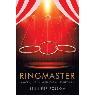 Ringmaster: Work, Life, and Keeping It All Together