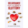 Deliverance From The Sin of Gluttony