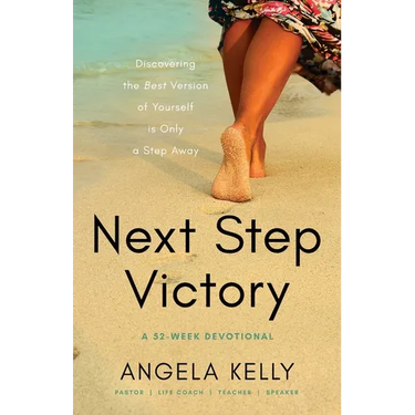 Next Step Victory: 52-Week Devotional Discovering the Best Version of Yourself is Only a Step Away