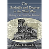The Nashville and Decatur in the Civil War: History of an Embattled Railroad