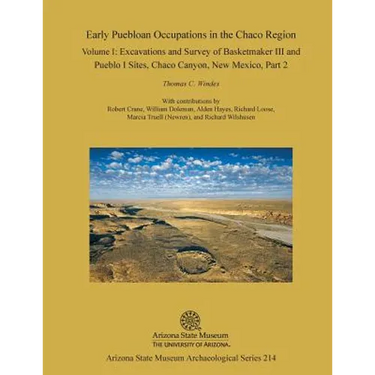 Early Puebloan Occupations in the Chaco Region: Volume I, Part 2: Excavations and Survey of Basketmaker III and Pueblo I Sites, Chaco Canyon, New Mexi
