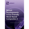 Recent Developments in Eco-Friendly Wood-Based Composites II